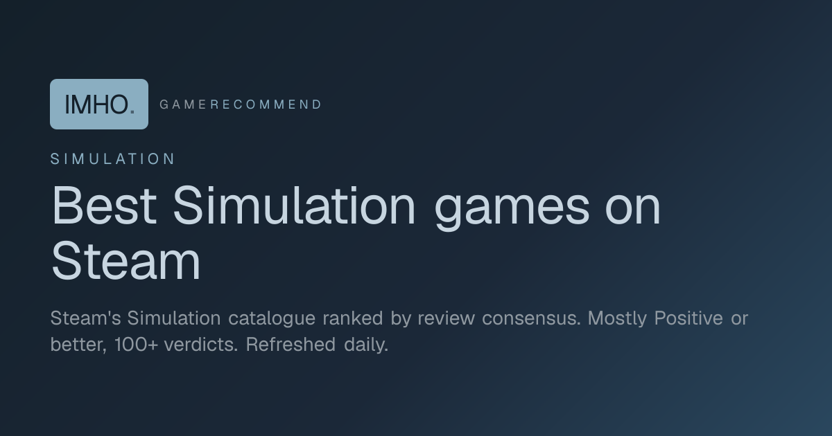 Best Simulation games on Steam — 50 picks ranked (2026) · imho.run
